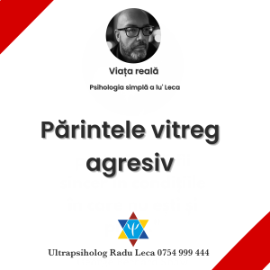 Părintele vitreg agresiv